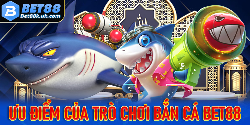 Ưu thế nổi bật của trò chơi bắn cá Bet88 anh em nên biết