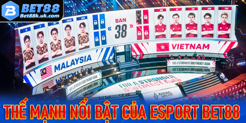 Danh sách những thế mạnh nổi bật của trò chơi Esport Bet88